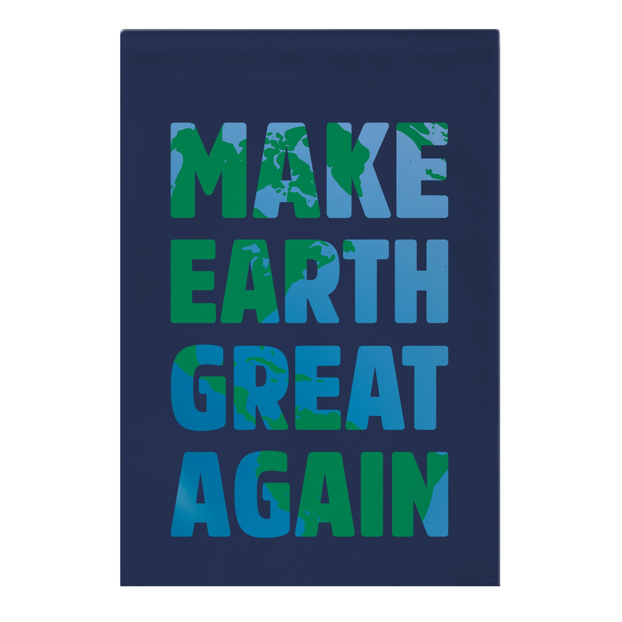 MAKE EARTH GREAT AGAIN T-SHIRT Garden Flag