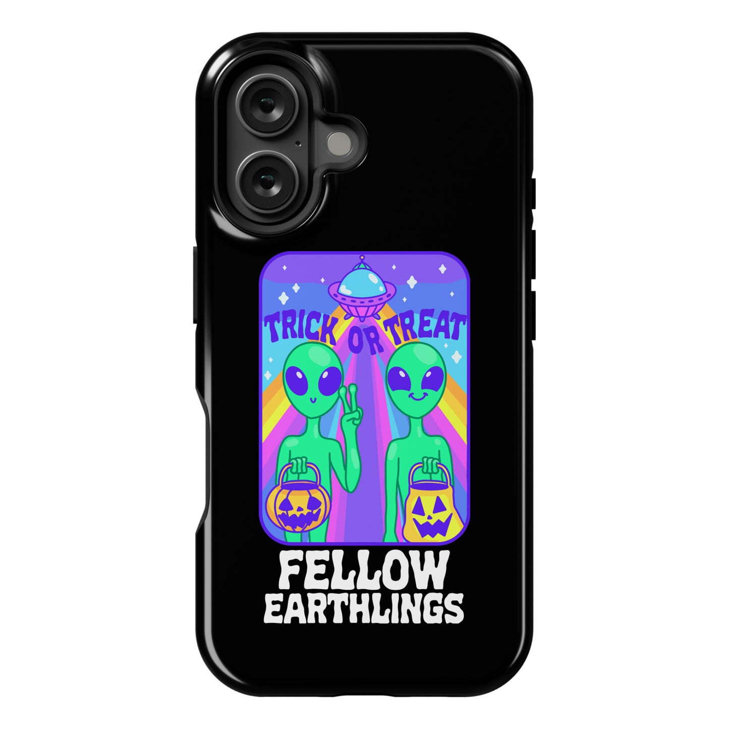 Trick Or Treat Fellow Earthlings Phone Case