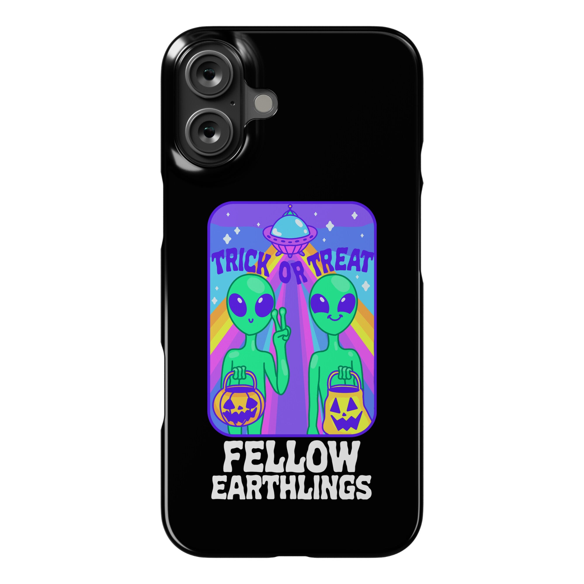 Trick Or Treat Fellow Earthlings Phone Case