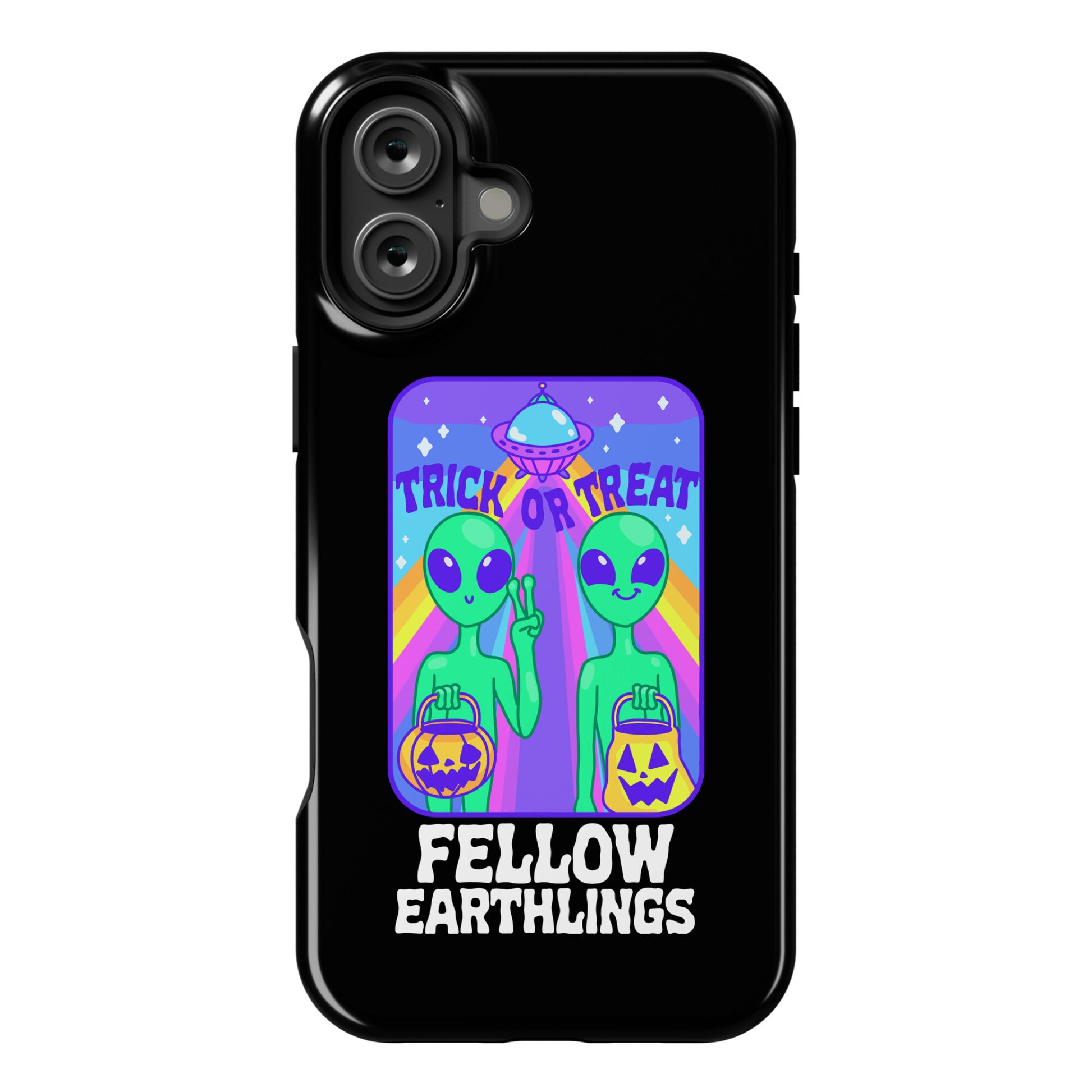 Trick Or Treat Fellow Earthlings Phone Case