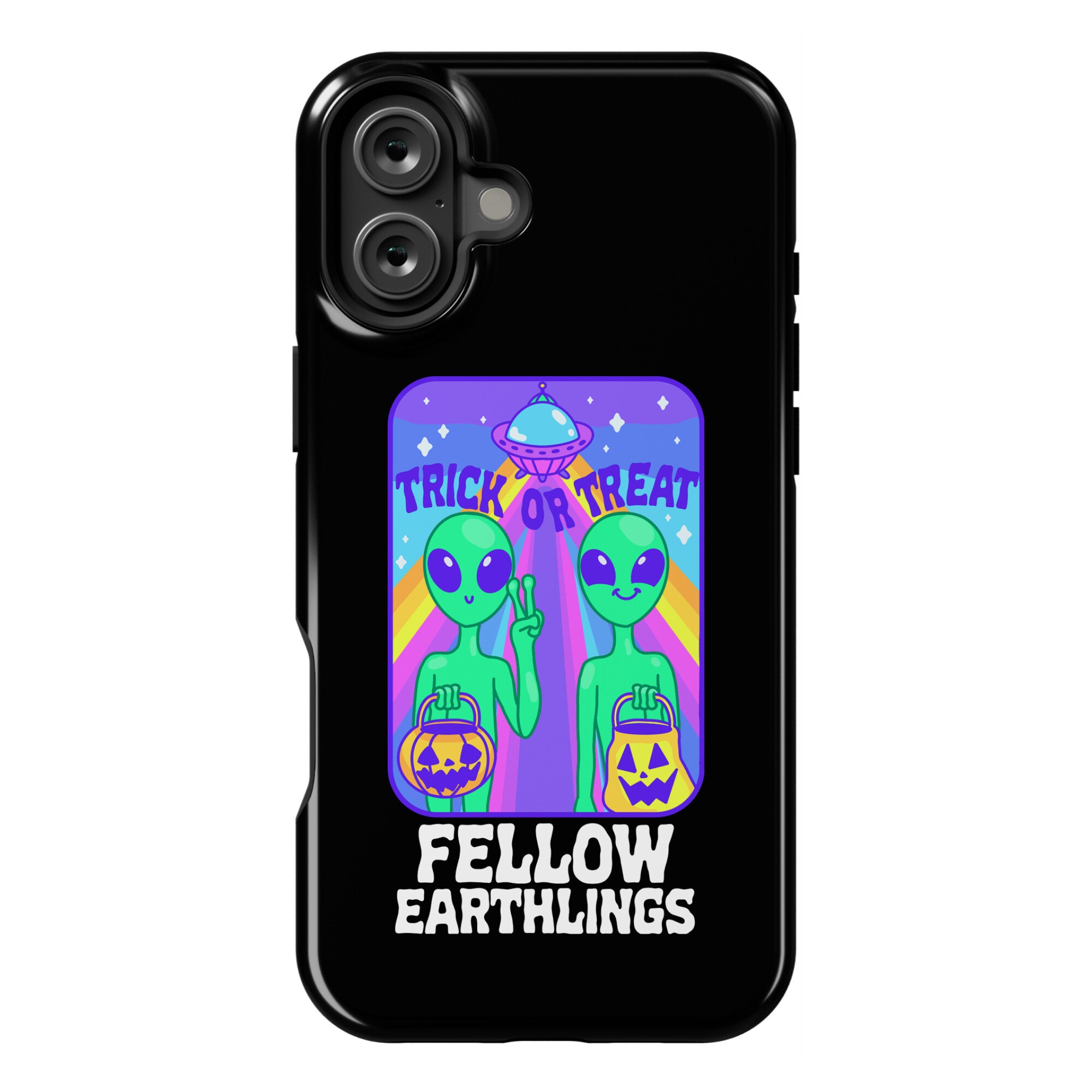 Trick Or Treat Fellow Earthlings Phone Case