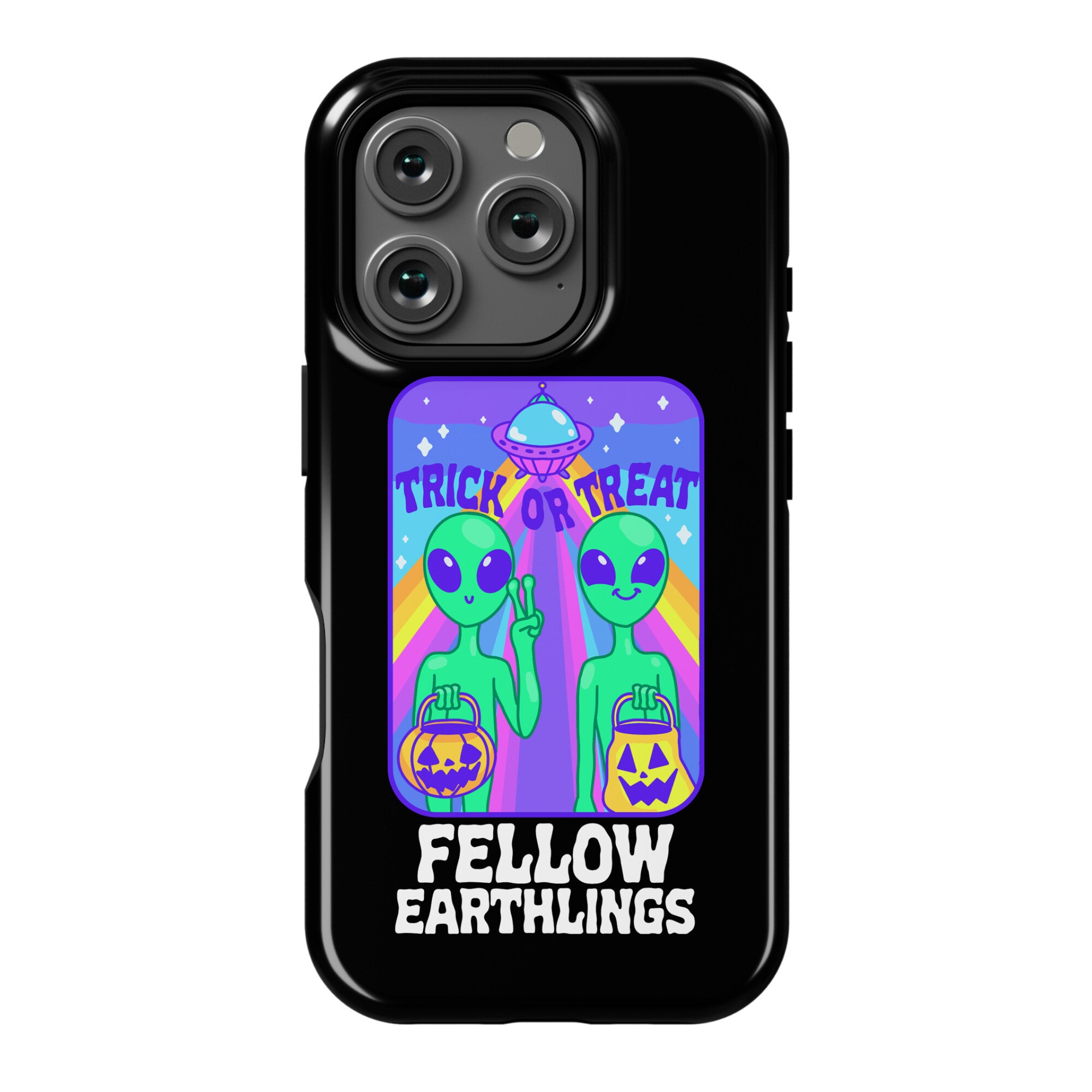 Trick Or Treat Fellow Earthlings Phone Case