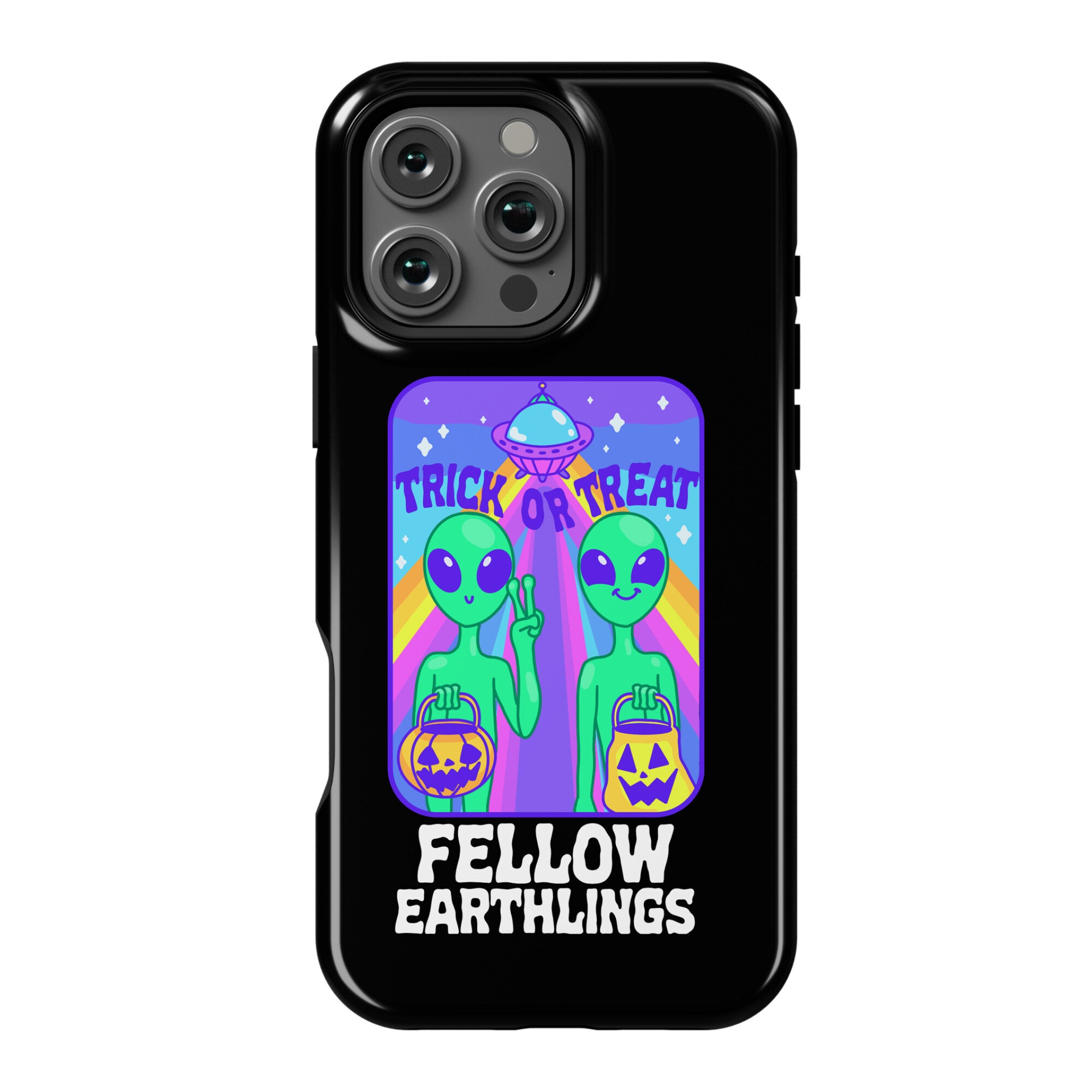 Trick Or Treat Fellow Earthlings Phone Case