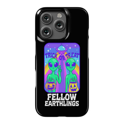 Trick Or Treat Fellow Earthlings Phone Case