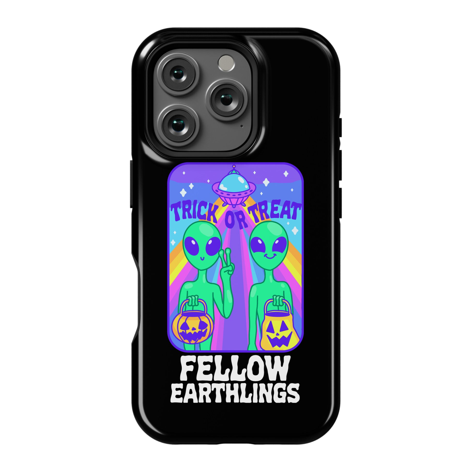 Trick Or Treat Fellow Earthlings Phone Case