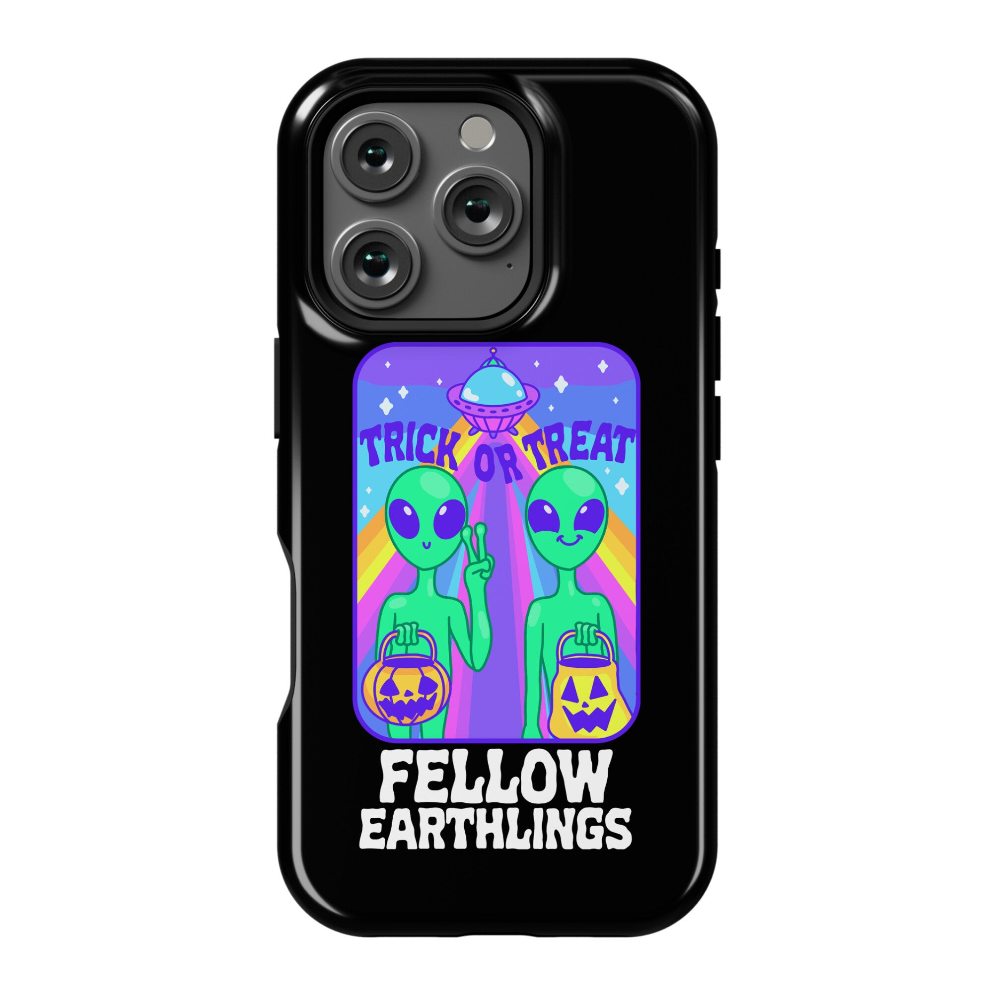 Trick Or Treat Fellow Earthlings Phone Case