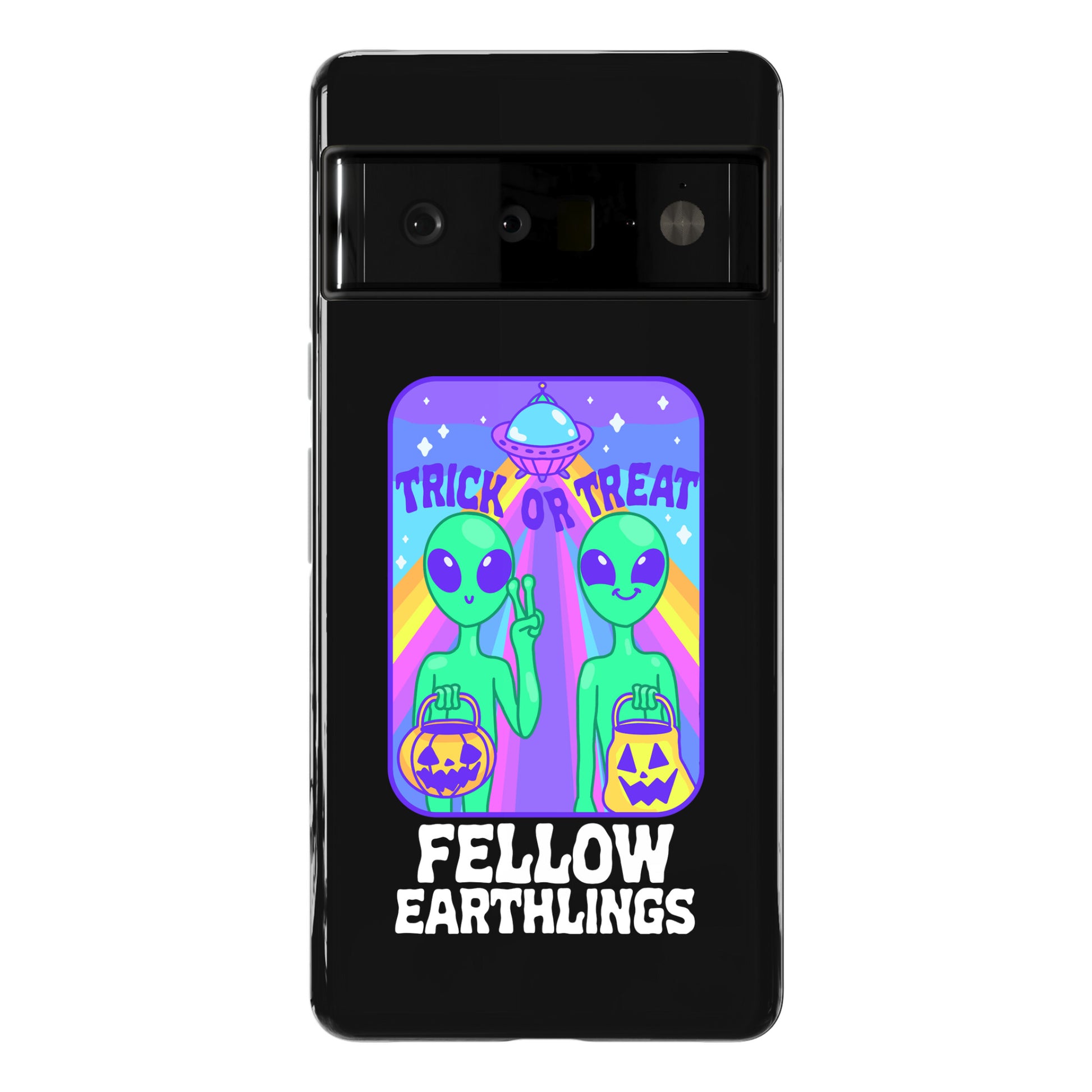 Trick Or Treat Fellow Earthlings Phone Case