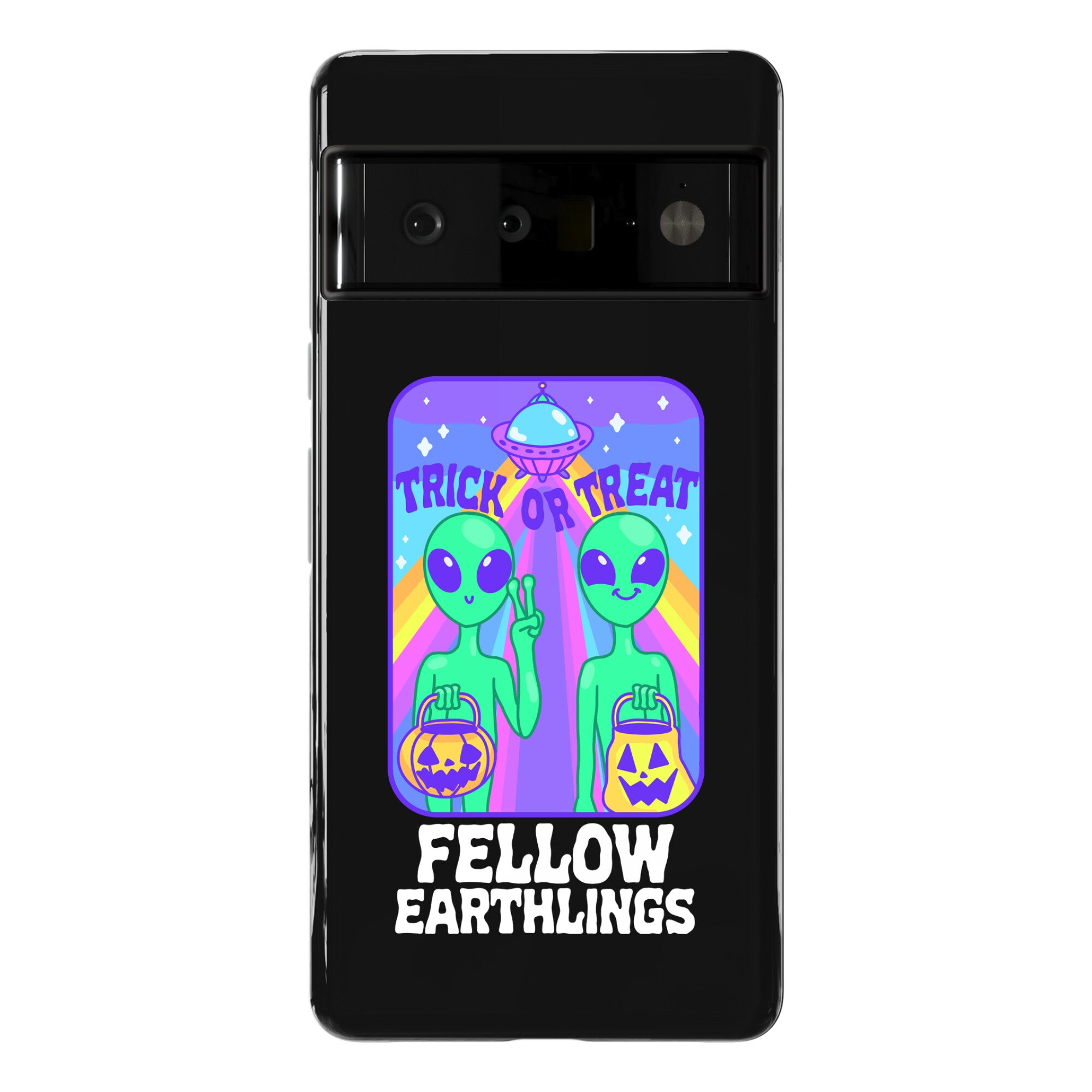 Trick Or Treat Fellow Earthlings Phone Case
