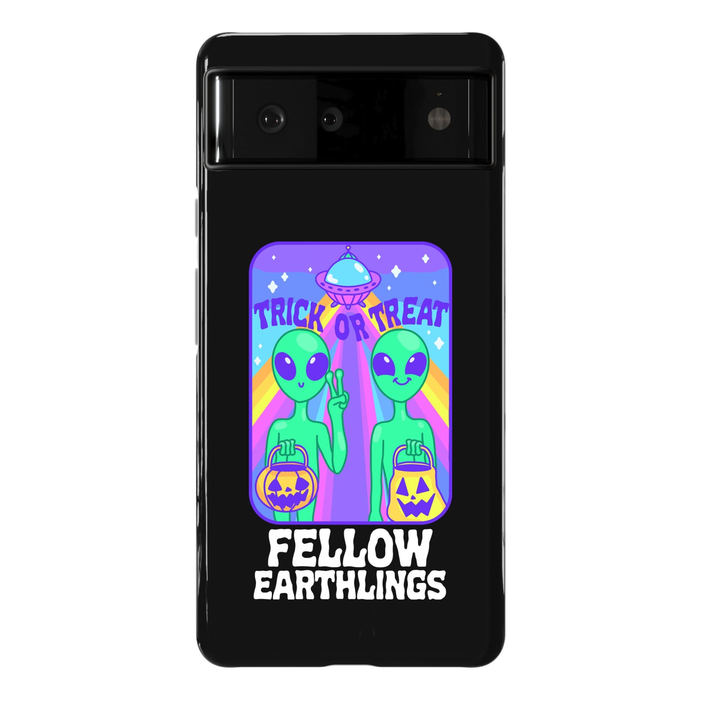 Trick Or Treat Fellow Earthlings Phone Case