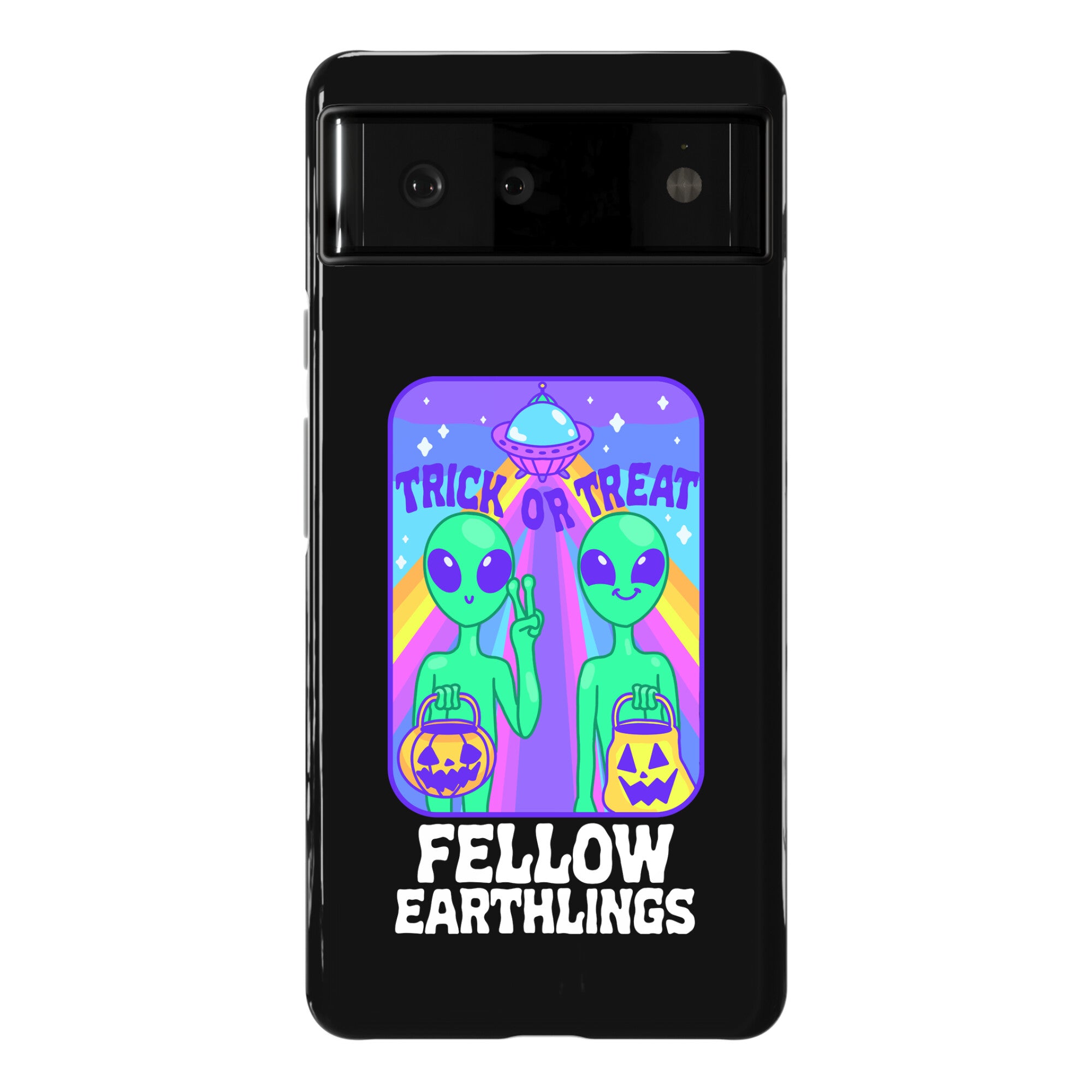 Trick Or Treat Fellow Earthlings Phone Case