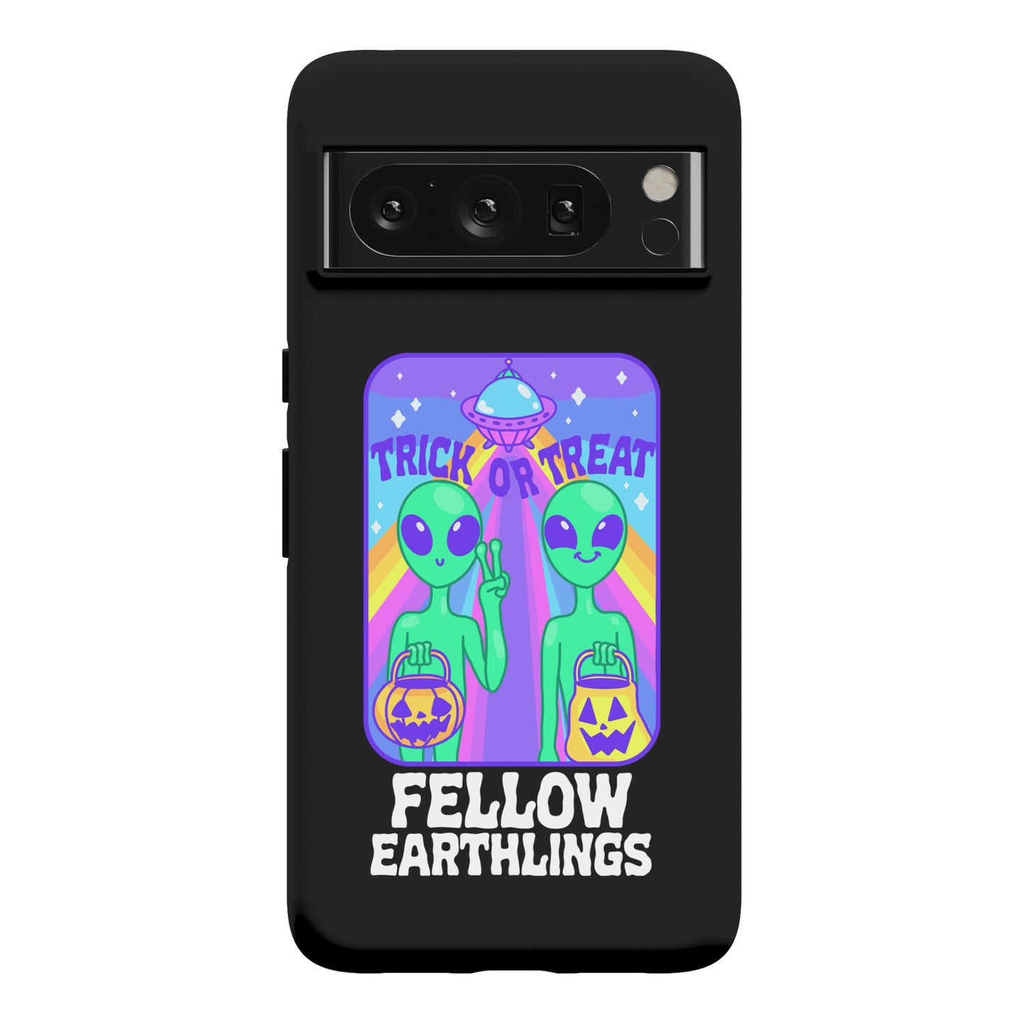 Trick Or Treat Fellow Earthlings Phone Case