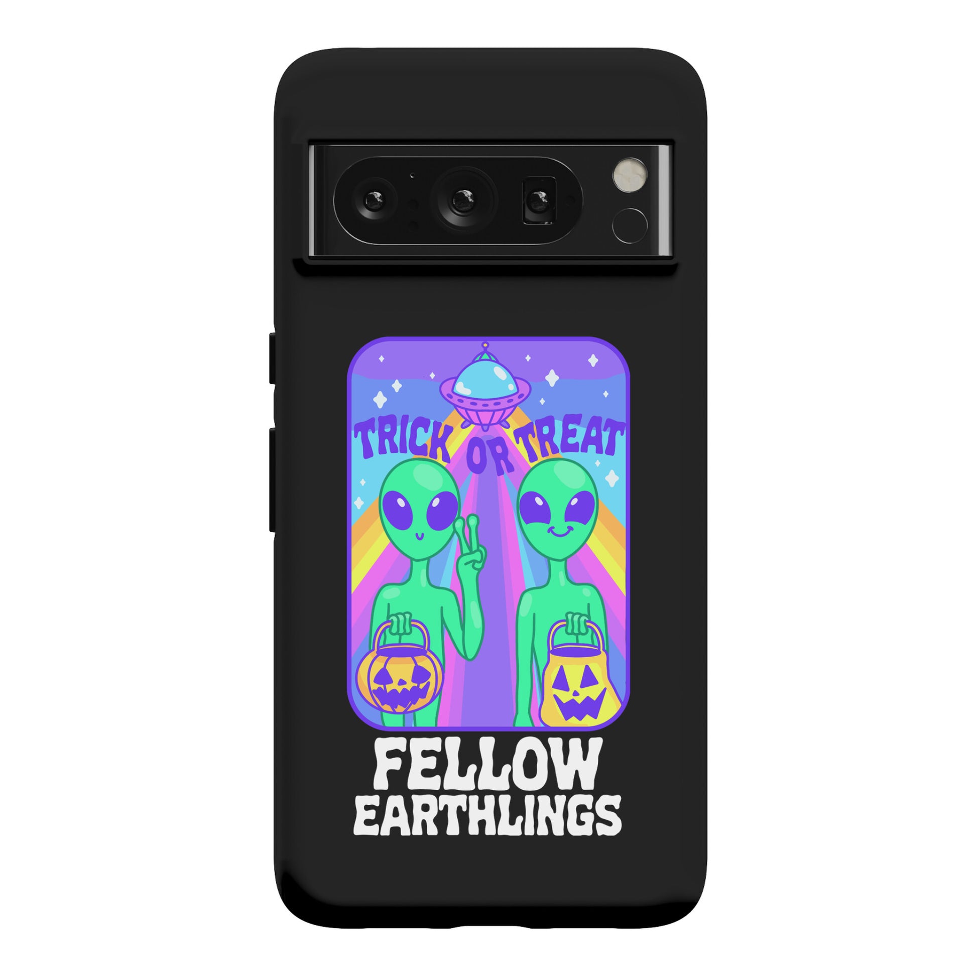 Trick Or Treat Fellow Earthlings Phone Case