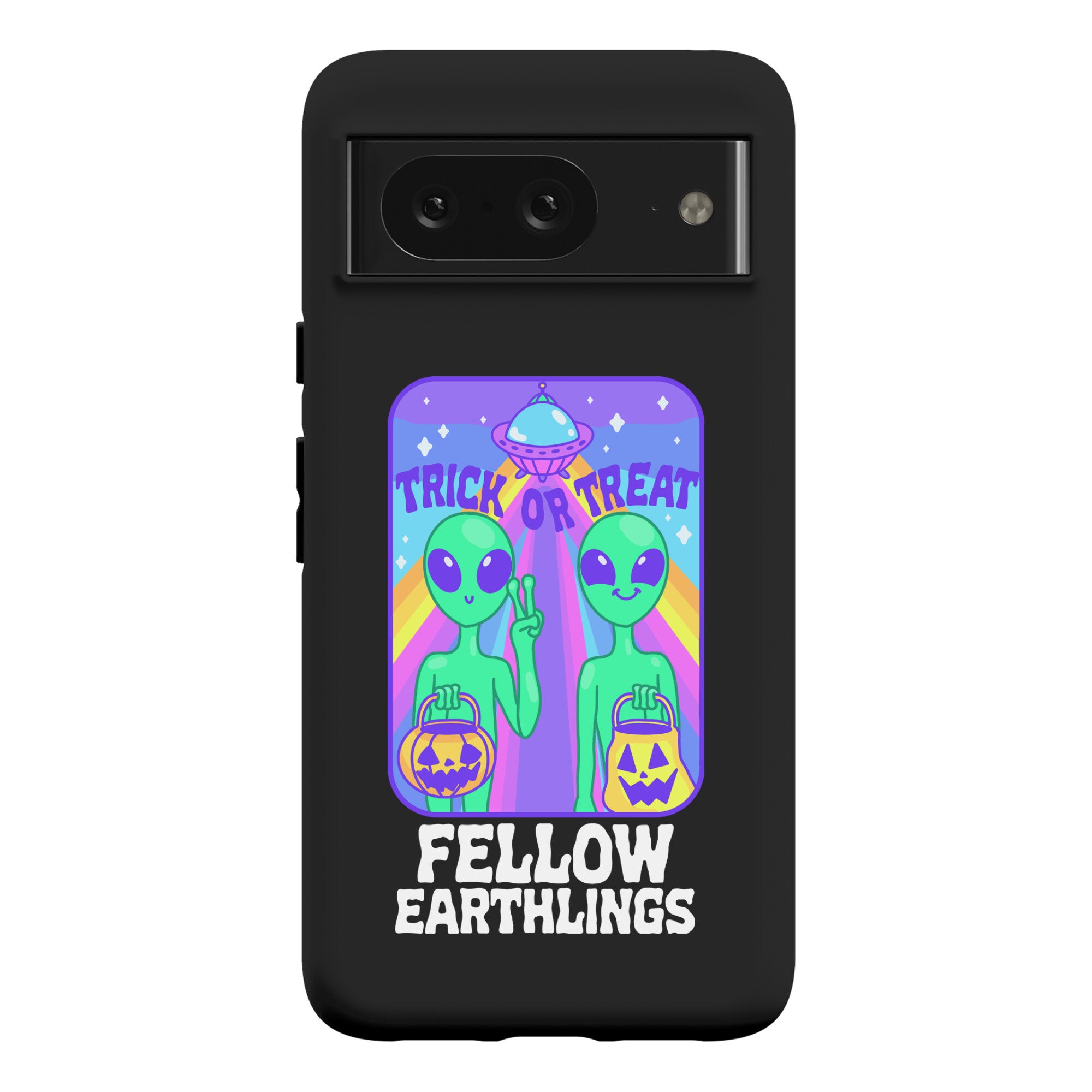 Trick Or Treat Fellow Earthlings Phone Case