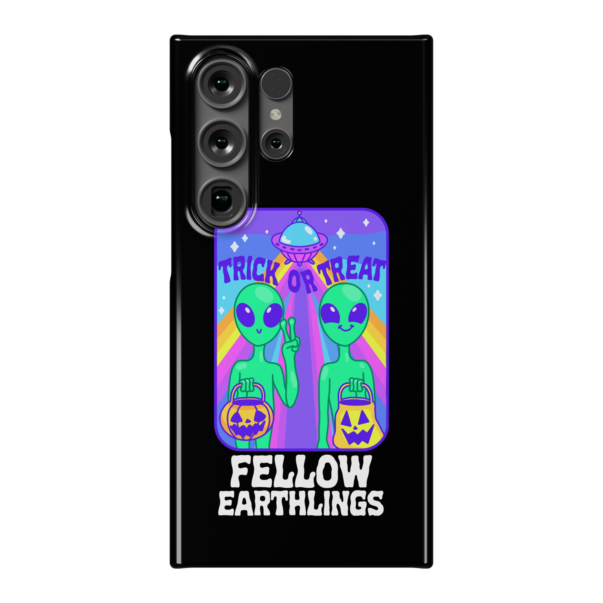 Trick Or Treat Fellow Earthlings Phone Case