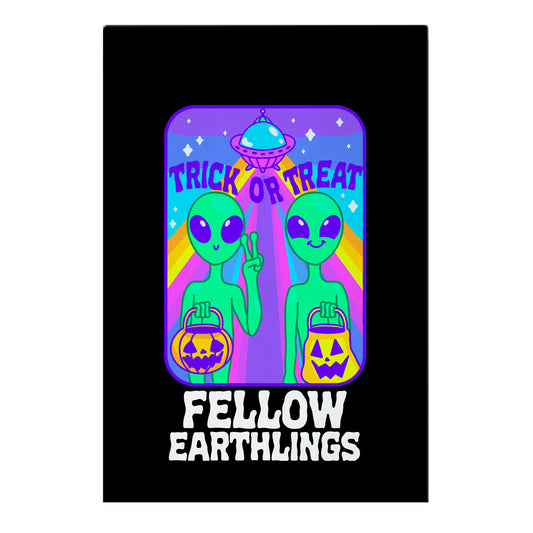 Trick Or Treat Fellow Earthlings Garden Flag