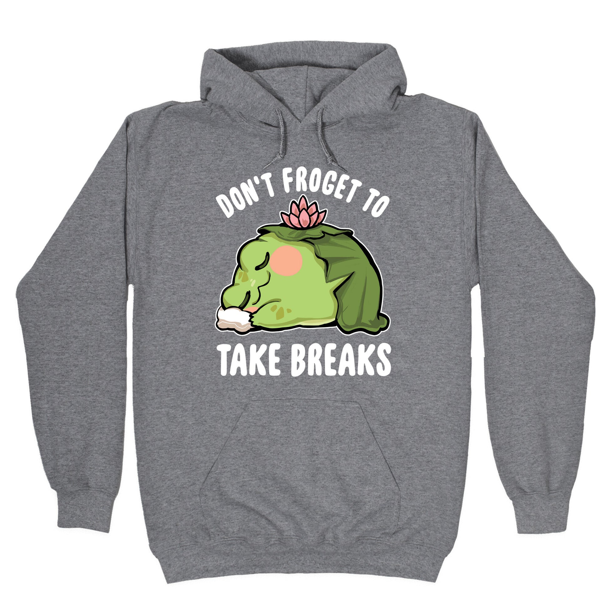 Don't Forget To Take Breaks Hoodie