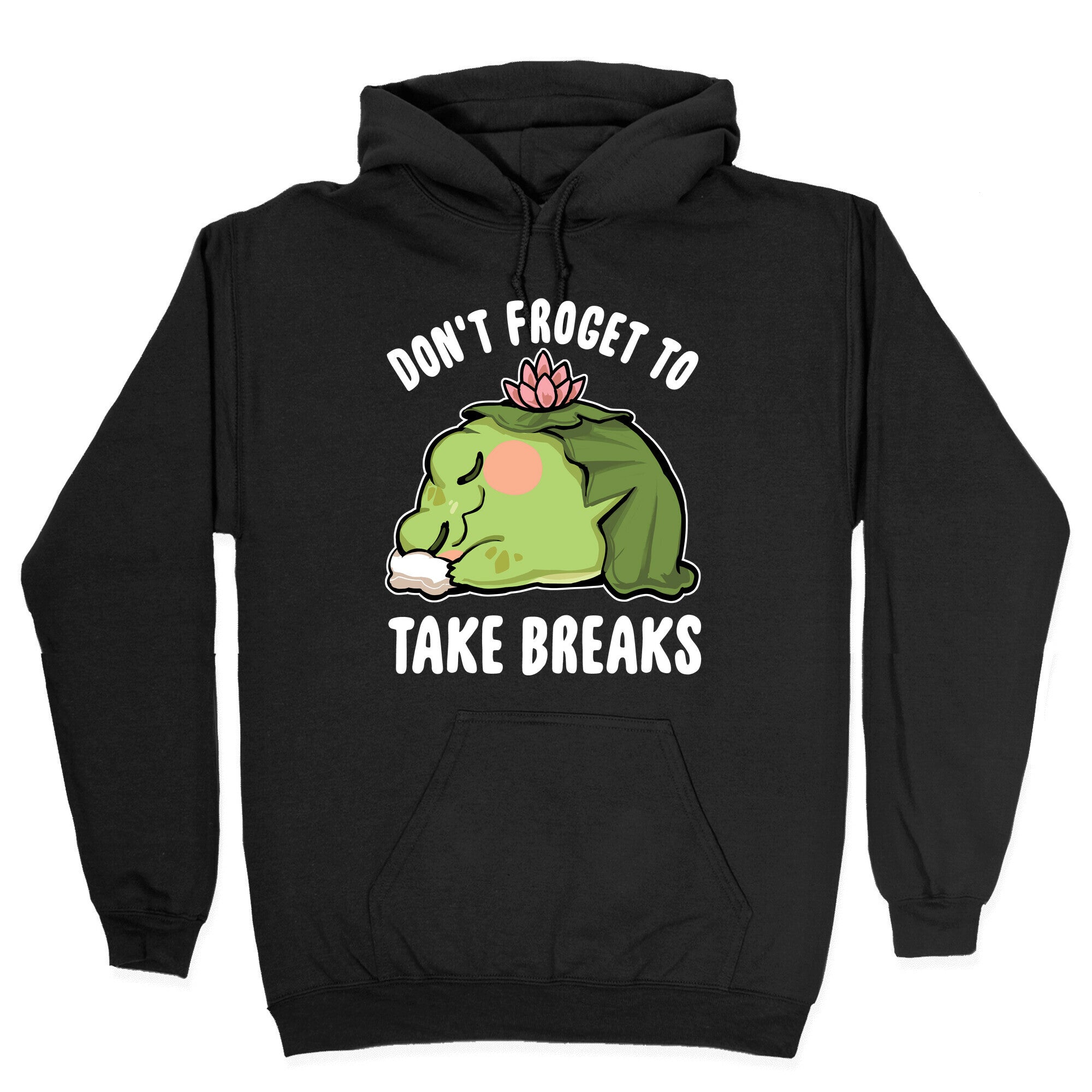 Don't Forget To Take Breaks Hoodie