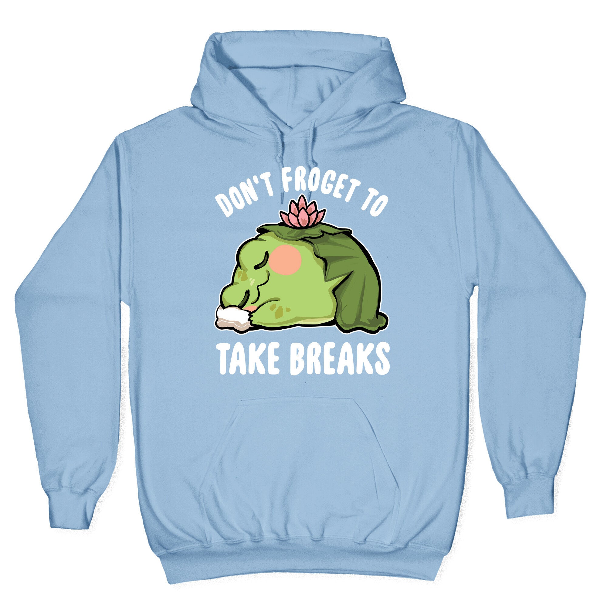 Don't Forget To Take Breaks Hoodie