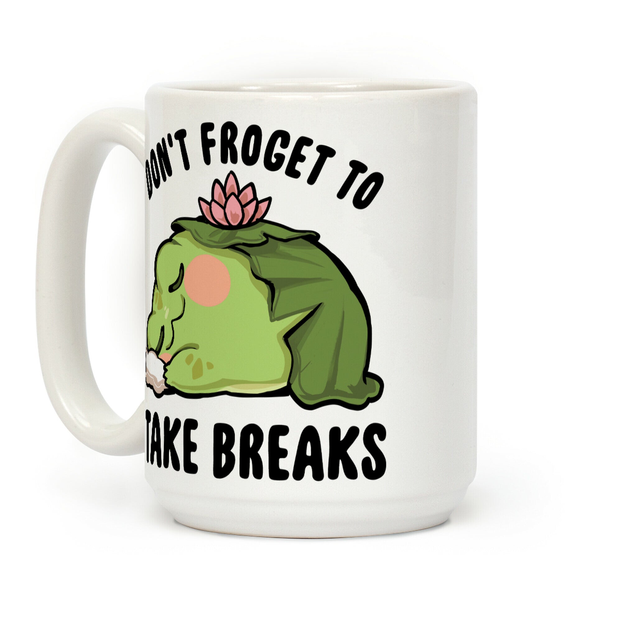 Don't Froget To Take Breaks Coffee Mug