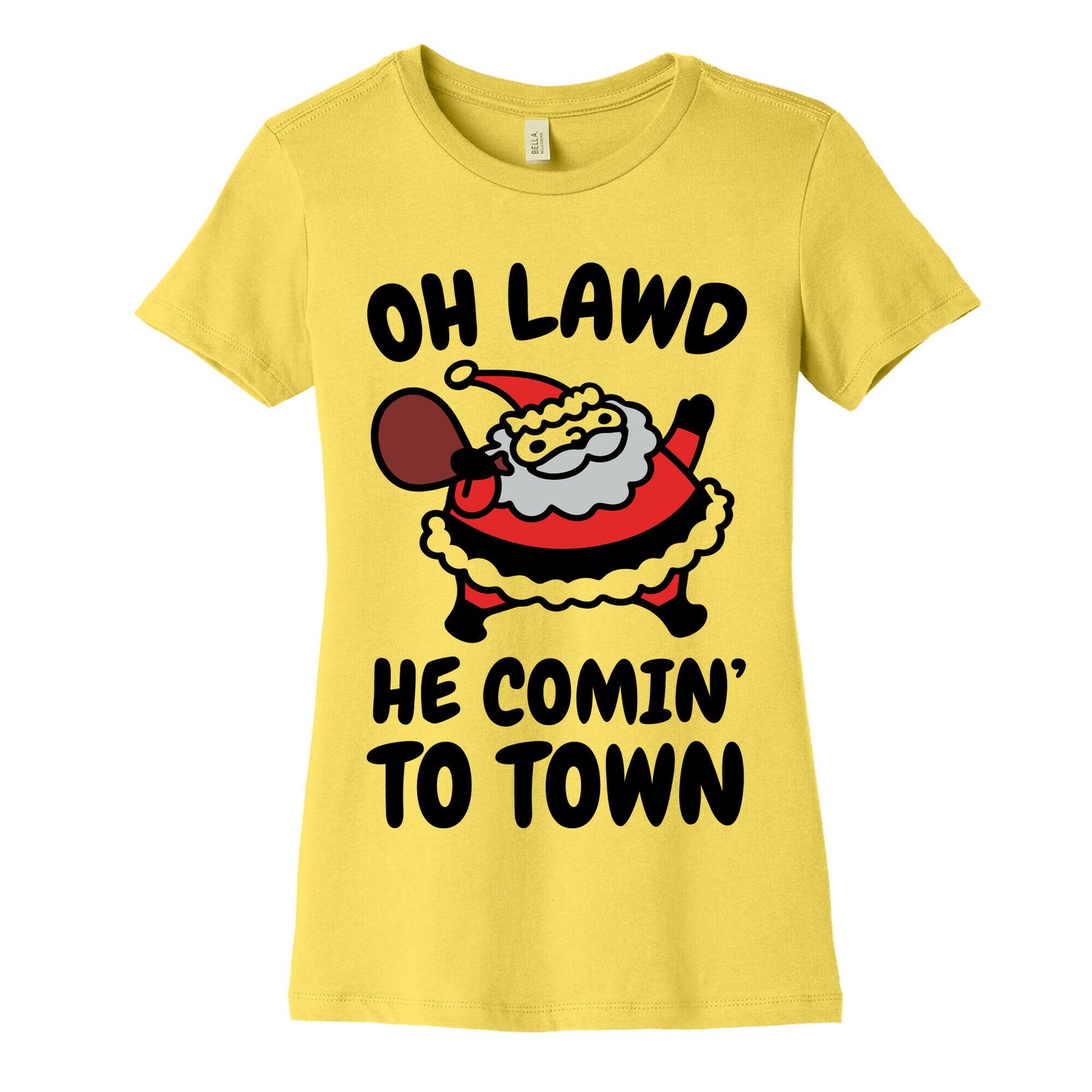 Oh Lawd He Comin' To Town Santa Parody Women's Cotton Tee