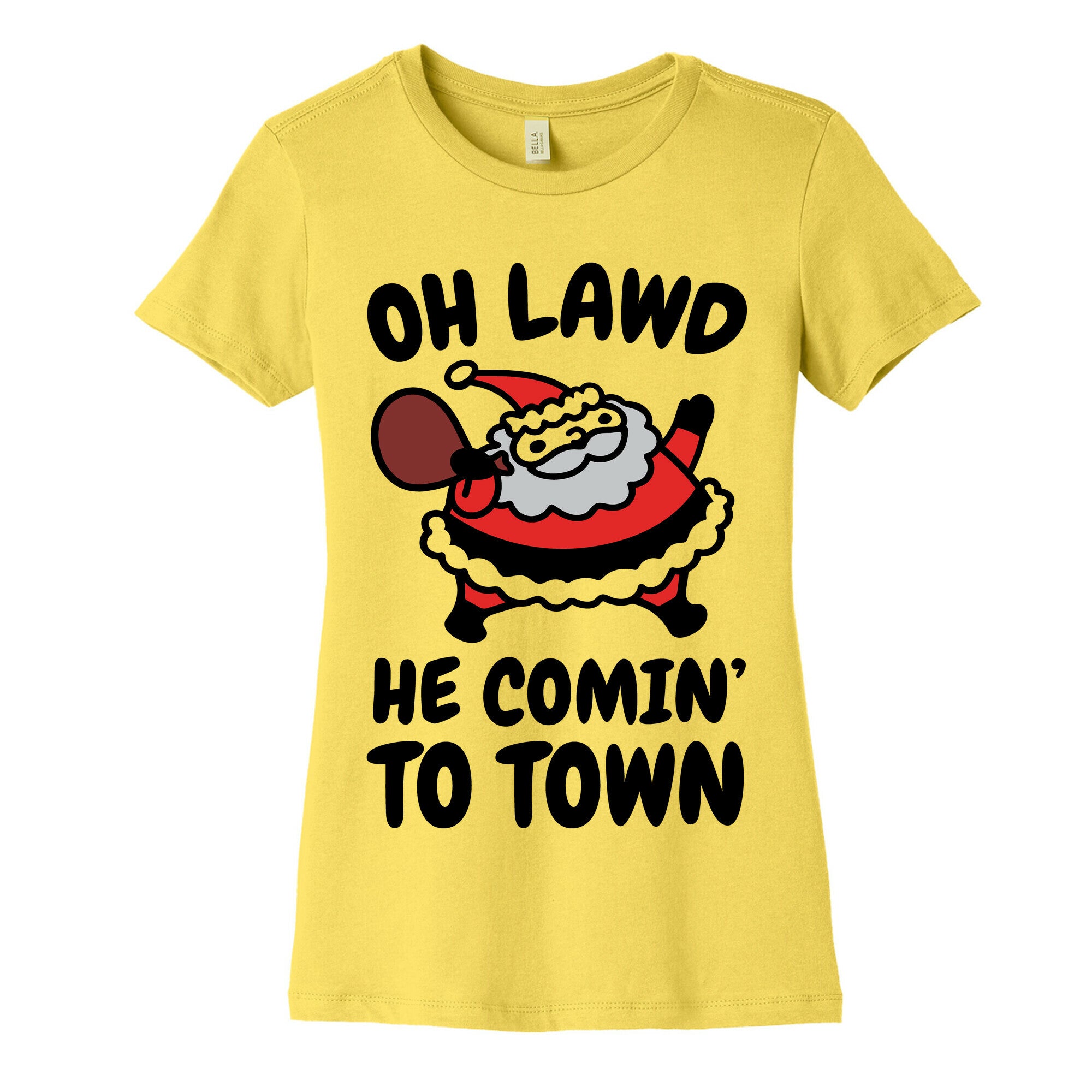 Oh Lawd He Comin' To Town Santa Parody Women's Cotton Tee