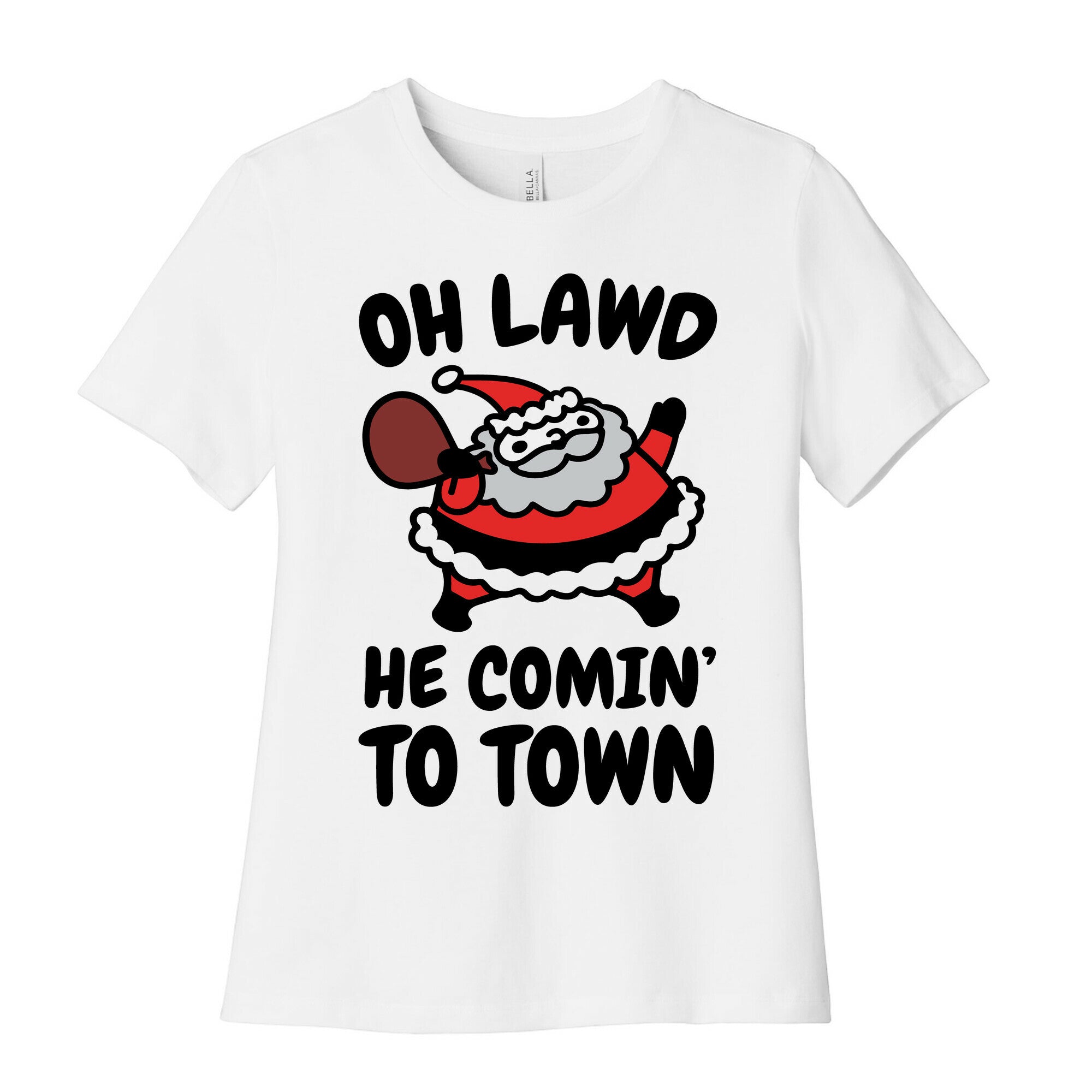 Oh Lawd He Comin' To Town Santa Parody Women's Cotton Tee