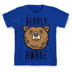 Bearly Awake T-Shirt