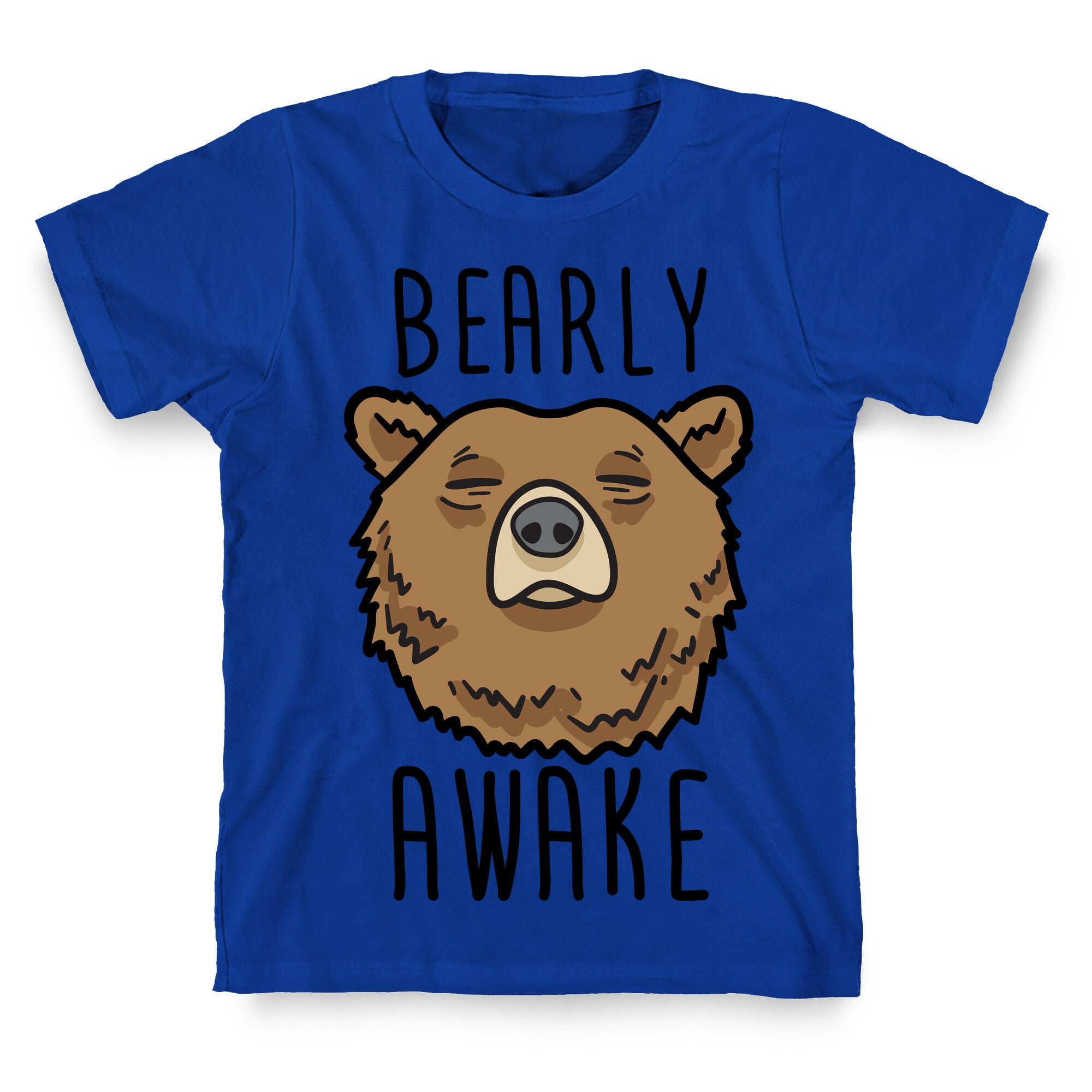 Bearly Awake T-Shirt