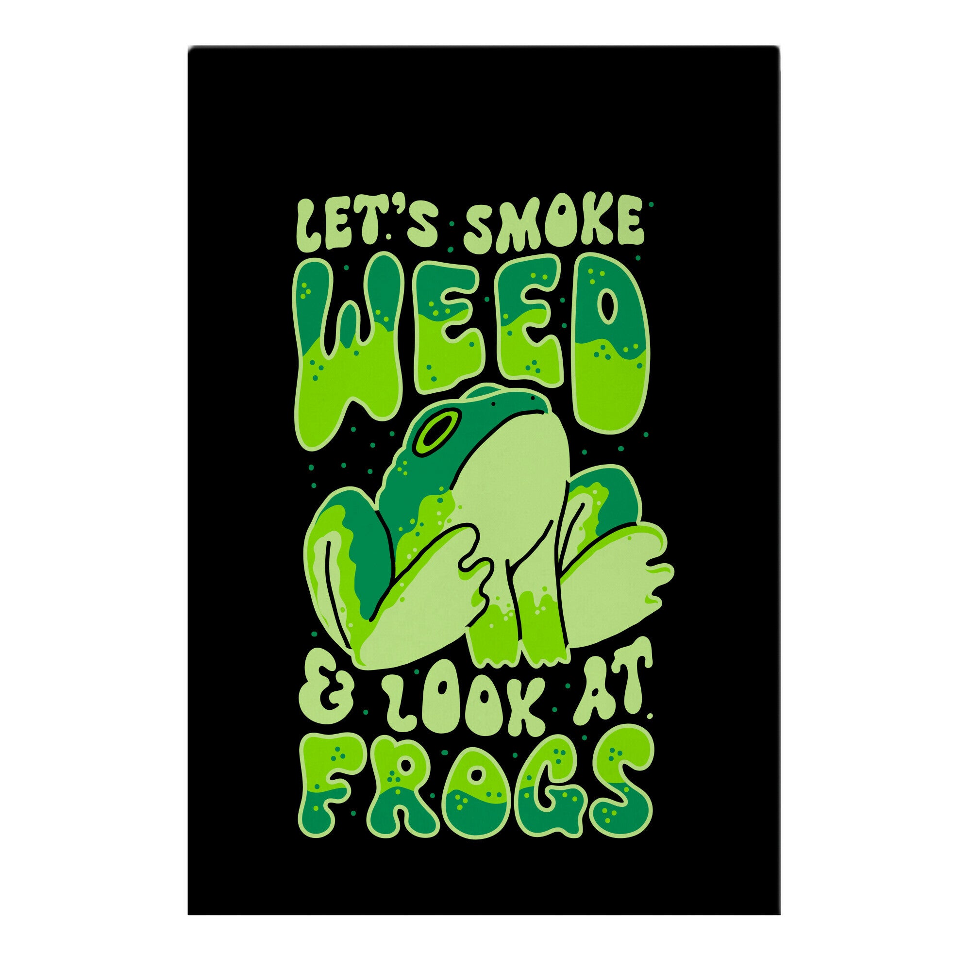 Let's Smoke Weed & Look At Frogs Garden Flag