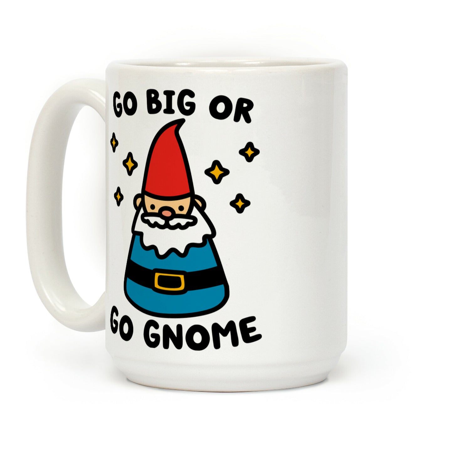 Go Big Or Go Gnome Coffee Mug