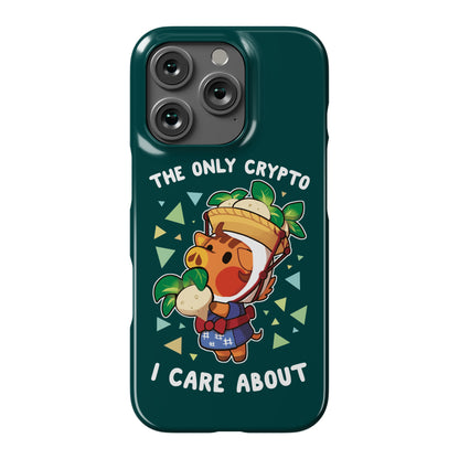 The Only Crypto I Care About Phone Case