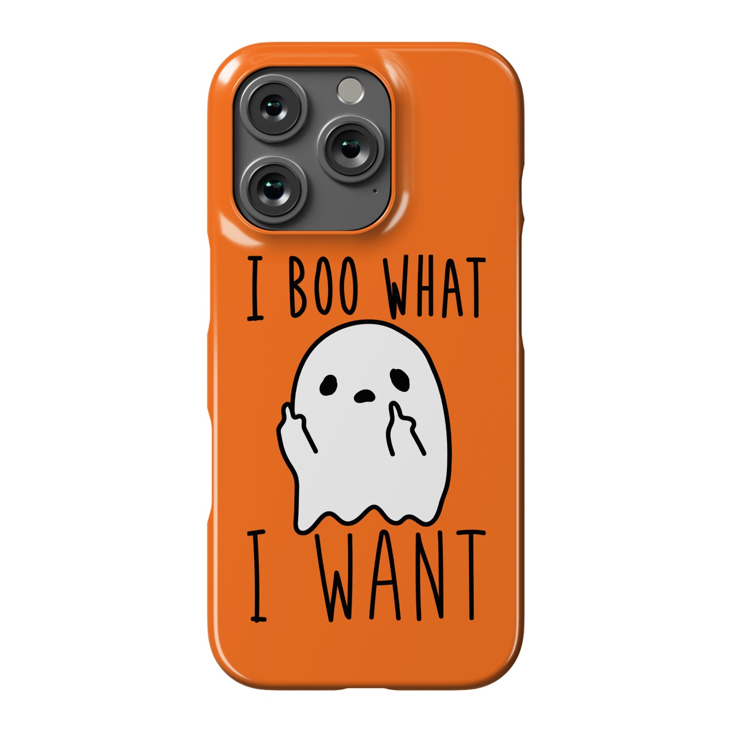 I Boo What I Want Phone Case