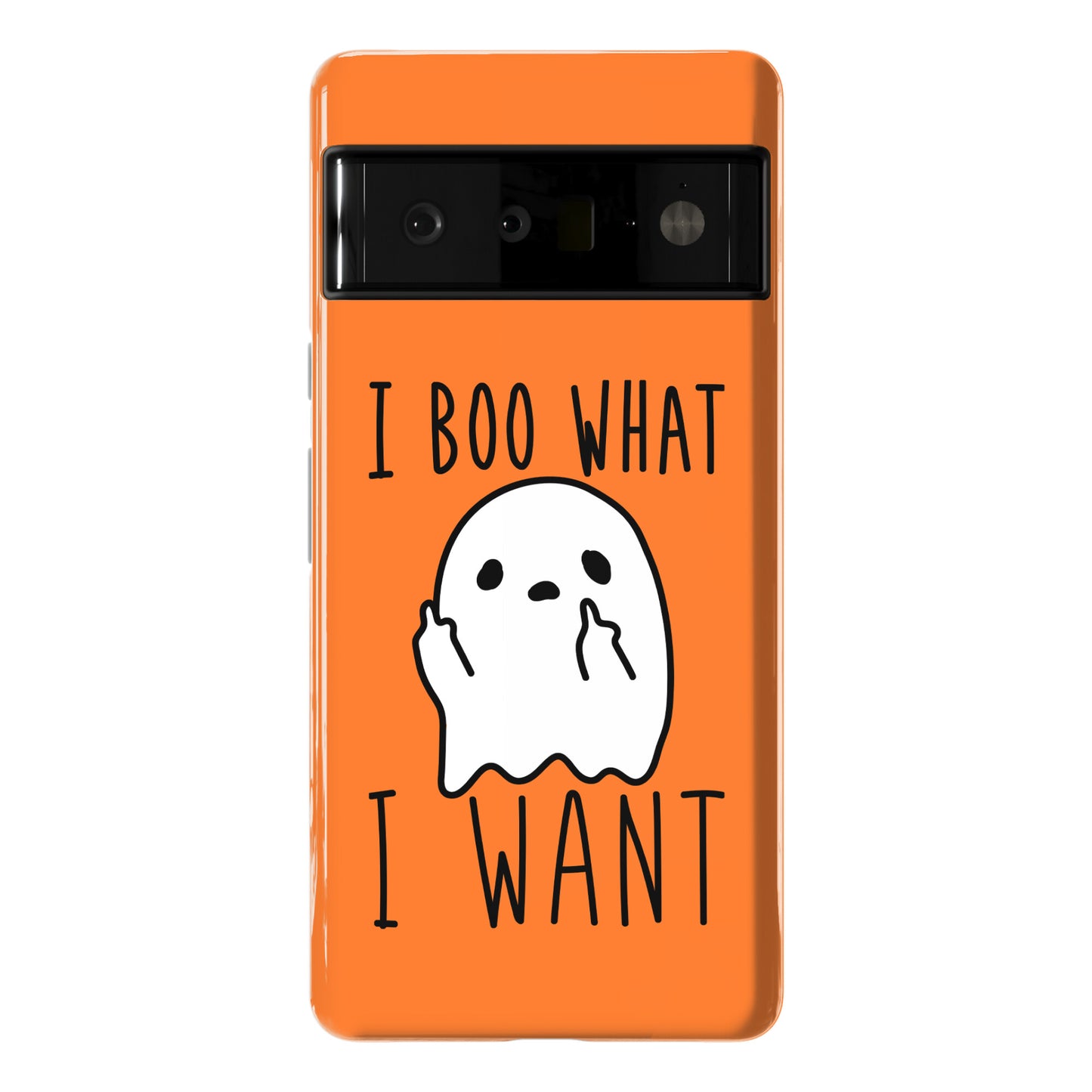I Boo What I Want Phone Case