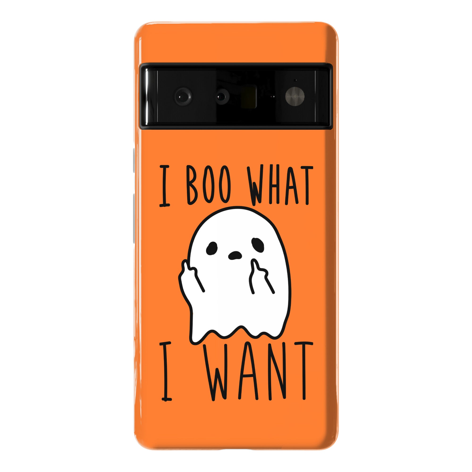 I Boo What I Want Phone Case