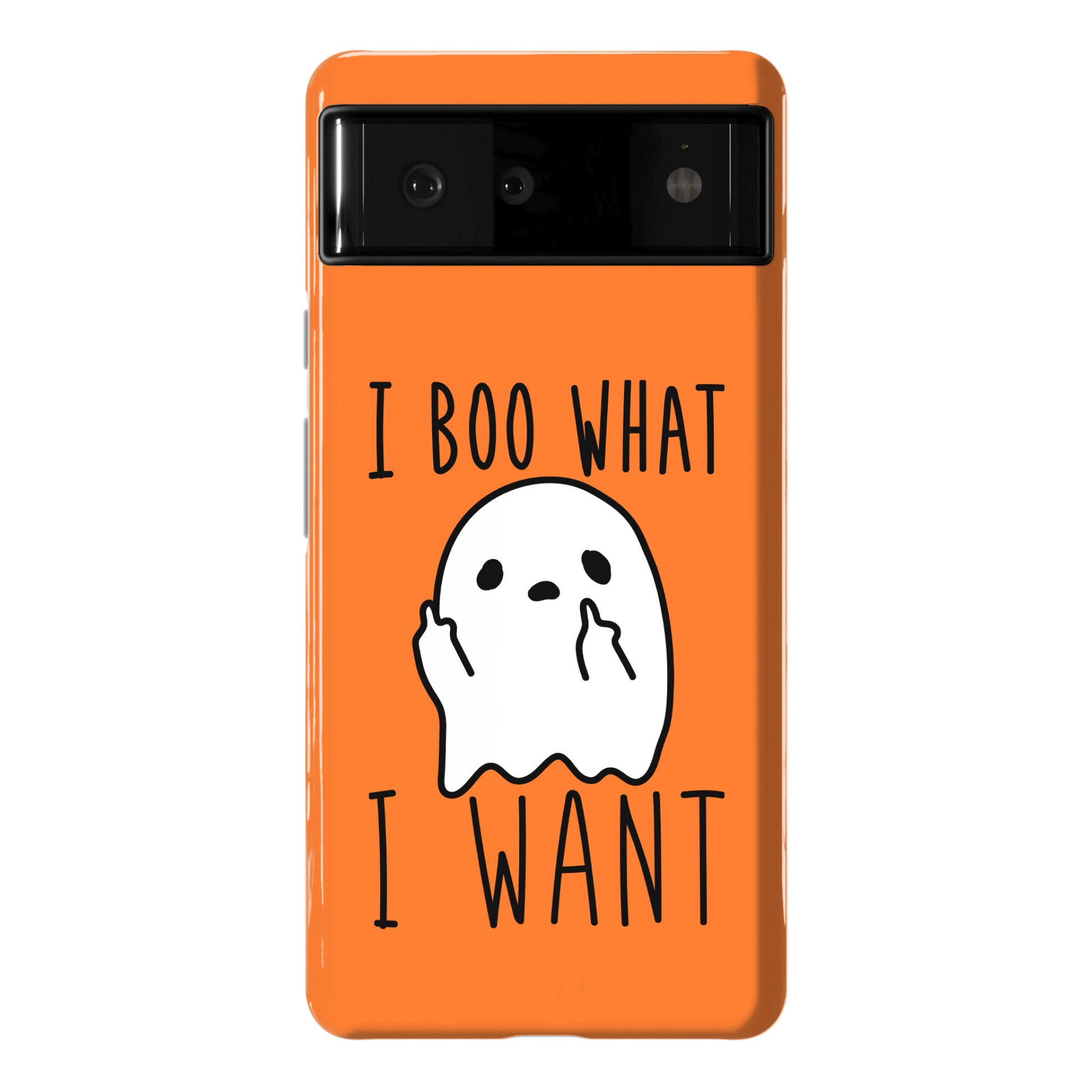 I Boo What I Want Phone Case