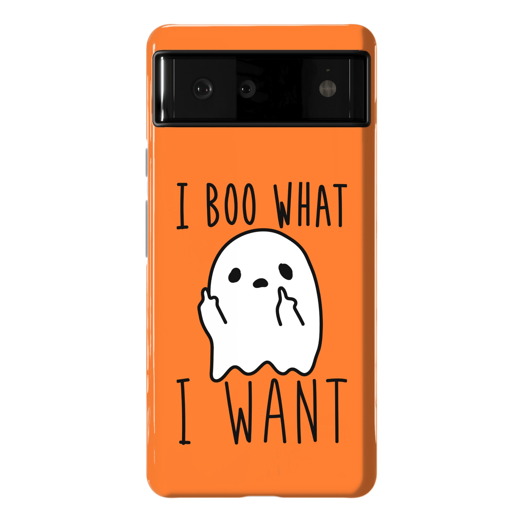 I Boo What I Want Phone Case
