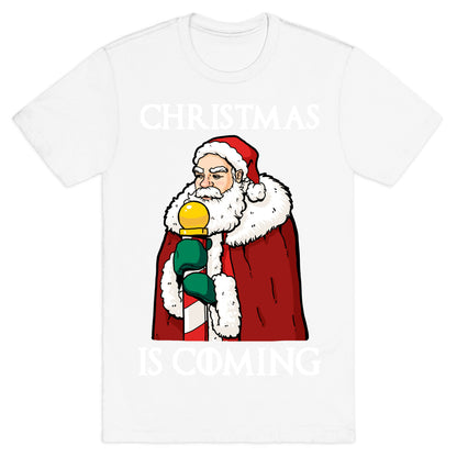 Christmas is Coming T-Shirt