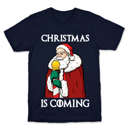 Christmas is Coming T-Shirt
