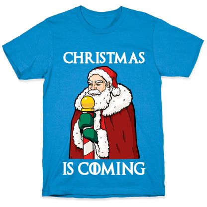 Christmas is Coming T-Shirt