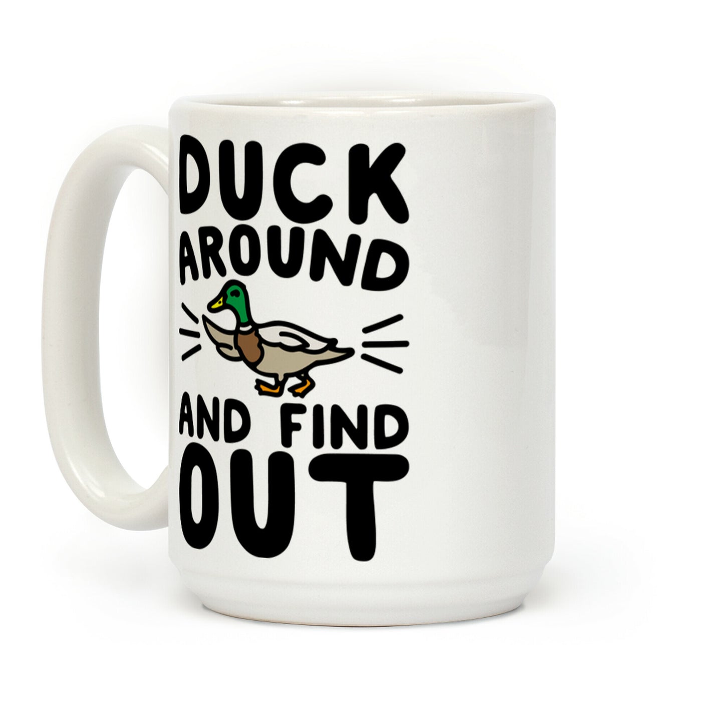 Duck Around And Find Out Coffee Mug