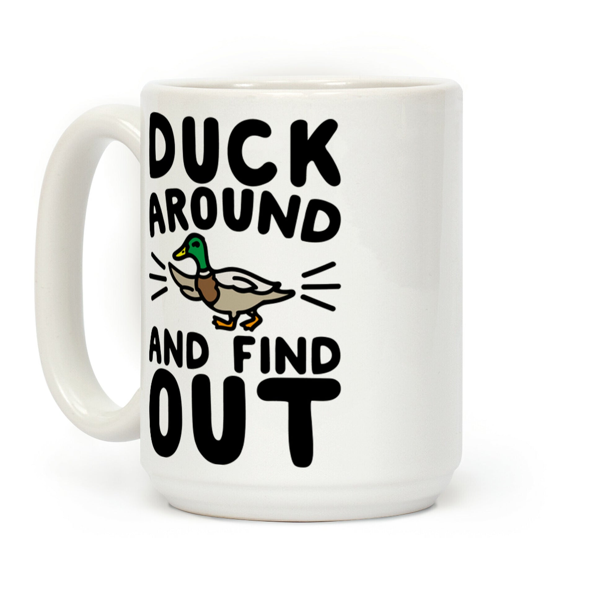 Duck Around And Find Out Coffee Mug