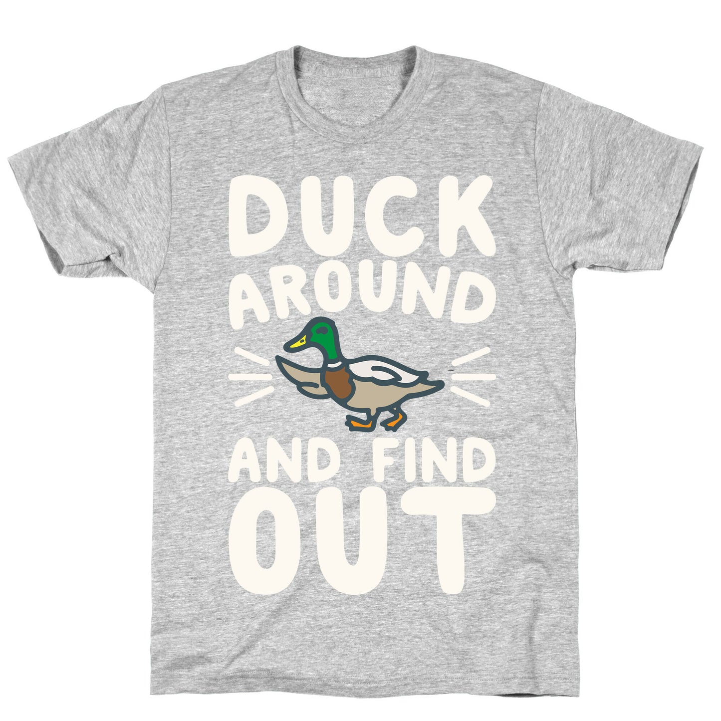 Duck Around And Find Out T-Shirt