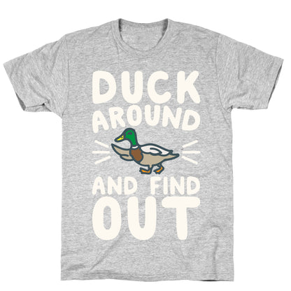 Duck Around And Find Out T-Shirt