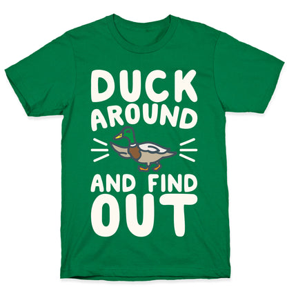 Duck Around And Find Out T-Shirt