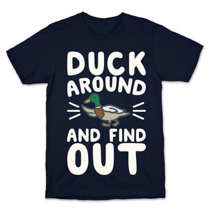 Duck Around And Find Out T-Shirt