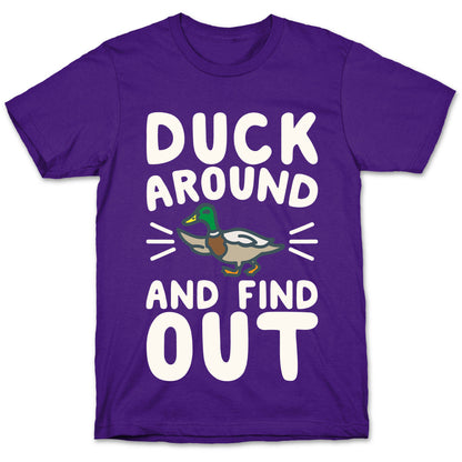 Duck Around And Find Out T-Shirt