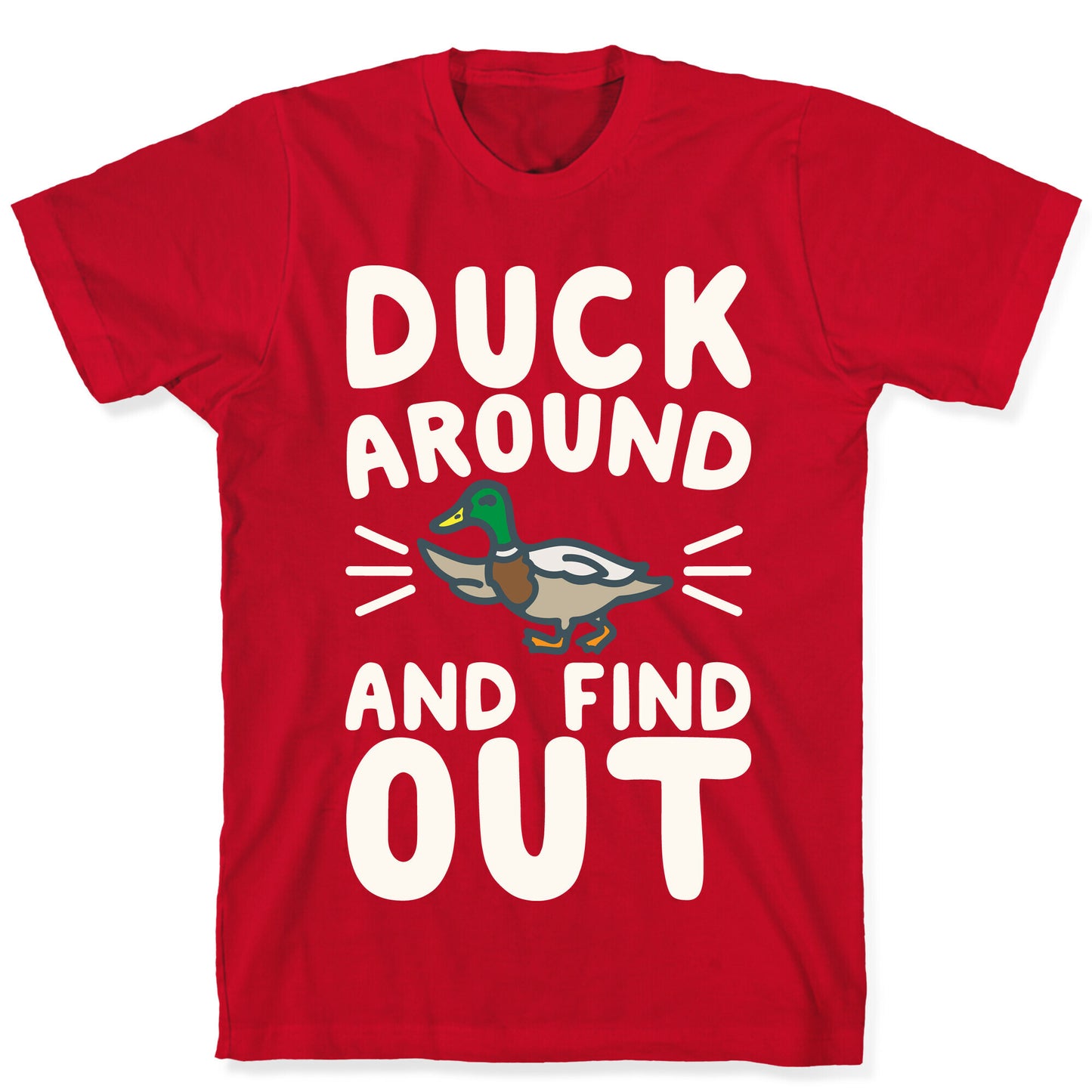 Duck Around And Find Out T-Shirt