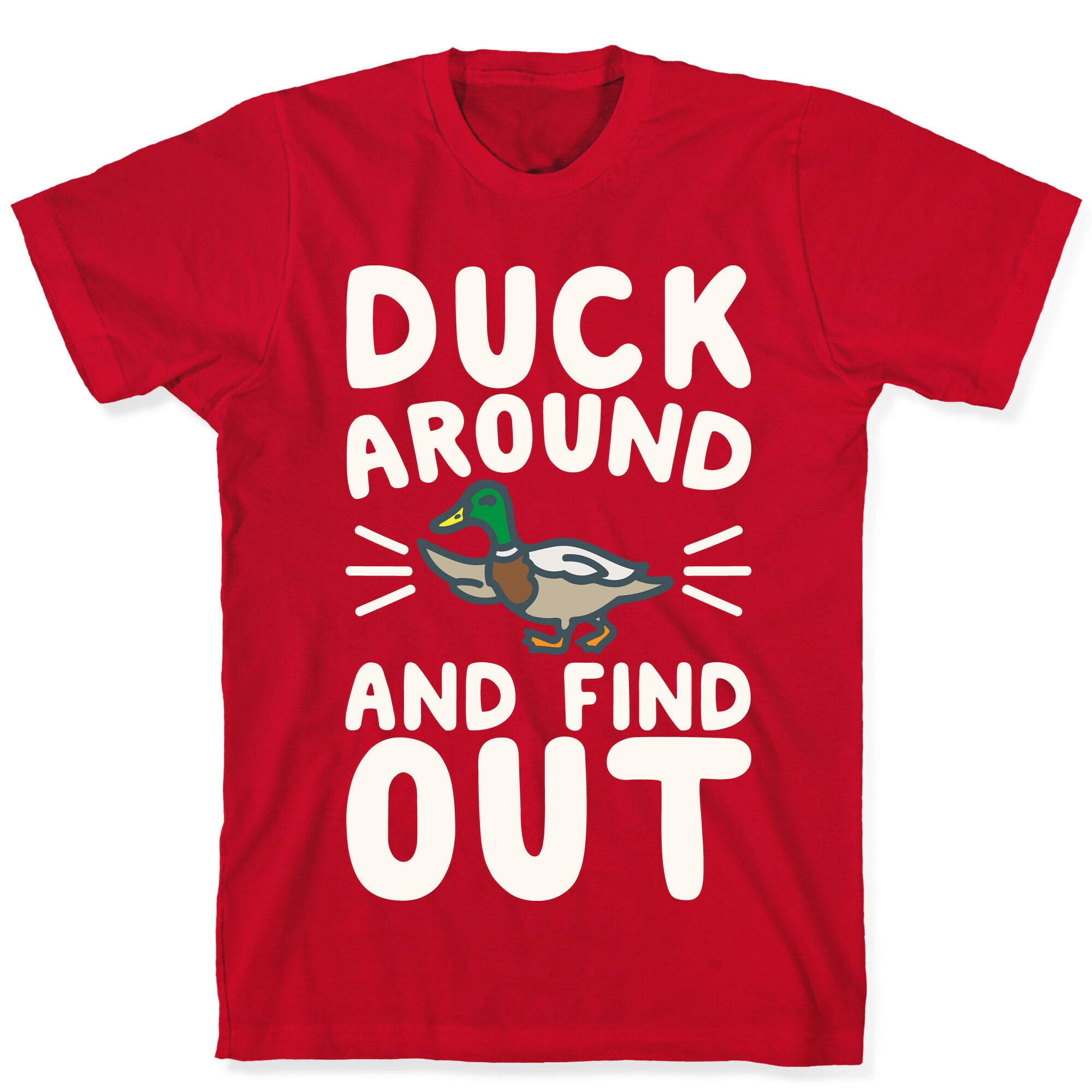 Duck Around And Find Out T-Shirt