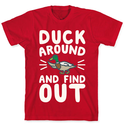 Duck Around And Find Out T-Shirt
