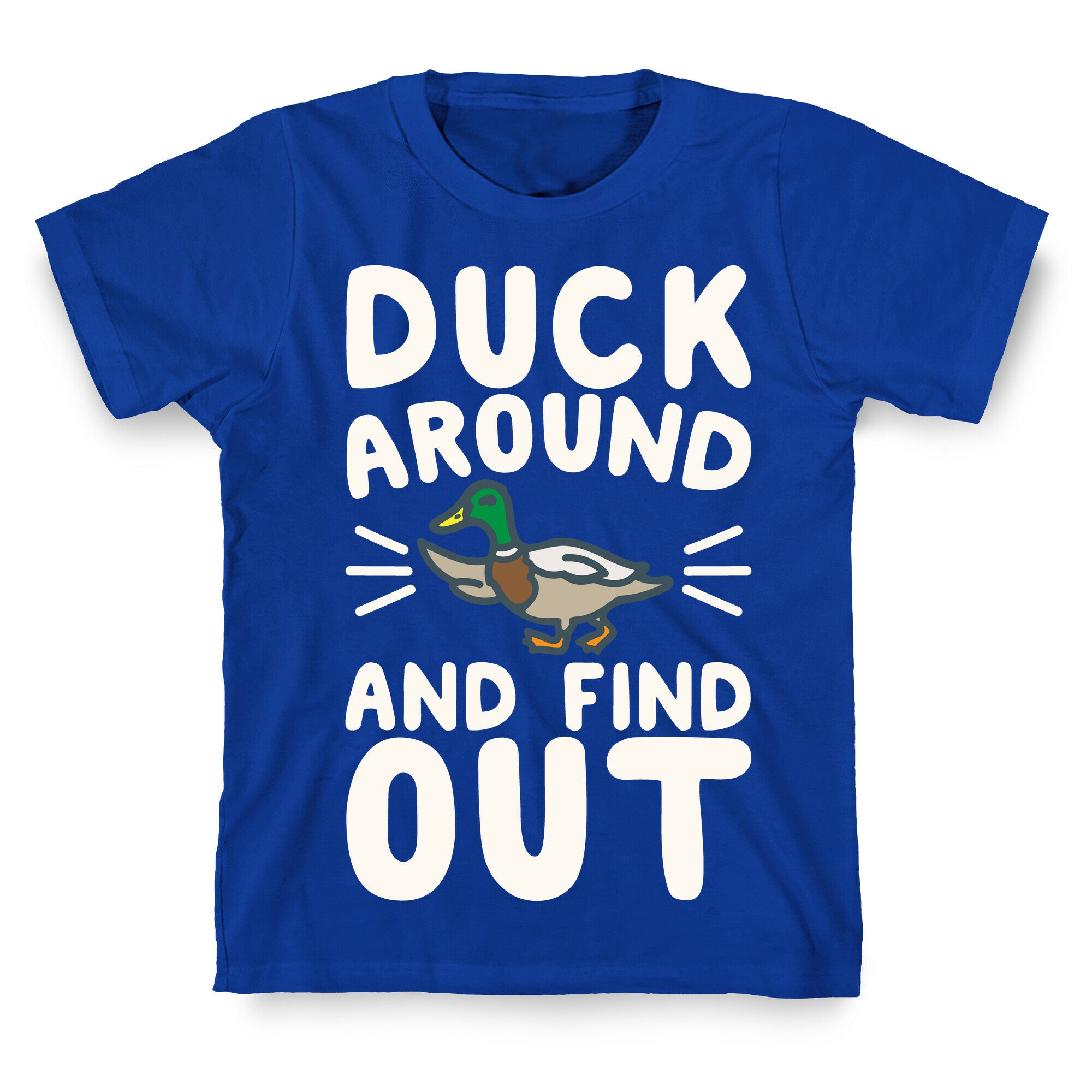 Duck Around And Find Out T-Shirt